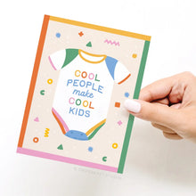 Load image into Gallery viewer, Cool People Make Cool Kids Card