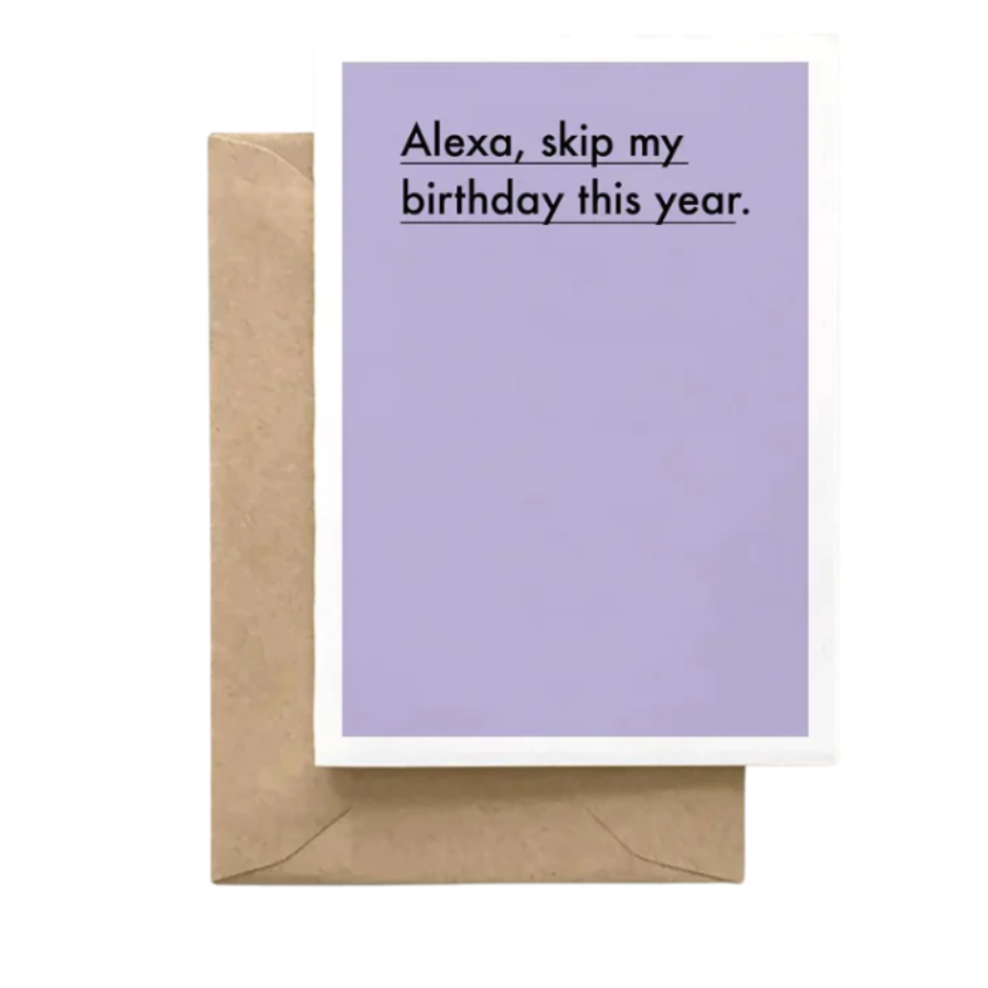 Alexa Skip My Birthday This Year Card