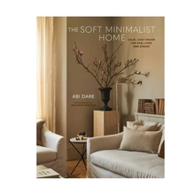 Load image into Gallery viewer, Soft Minimalist Home By Abi Dare
