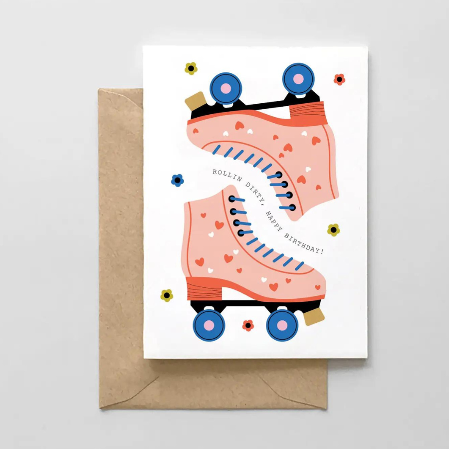 Rollin Dirty, Happy Birthday! Roller Skate Card
