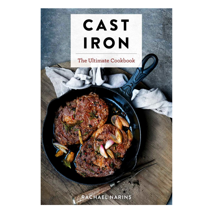 Cast Iron: The Ultimate Cookbook