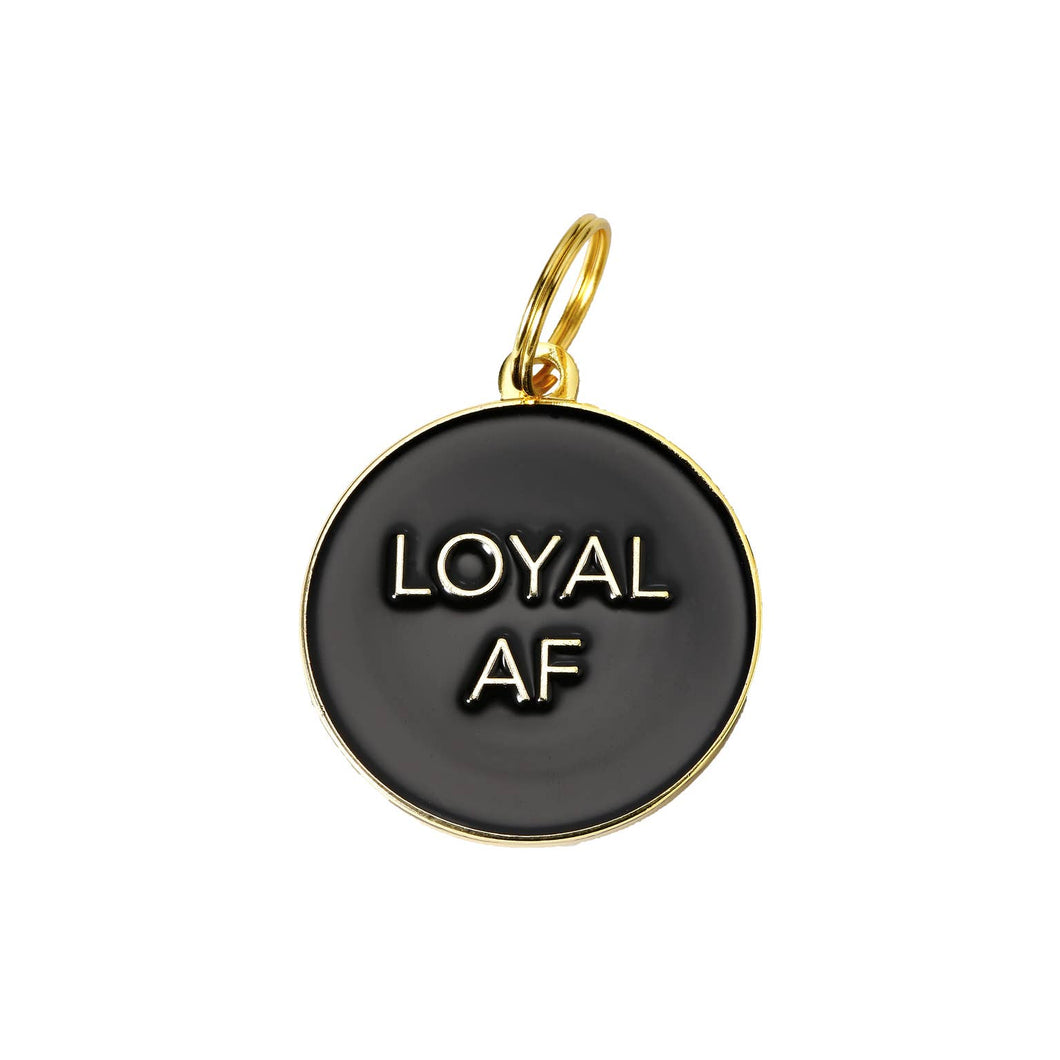 Loyal AF Pet Tag/Keychain